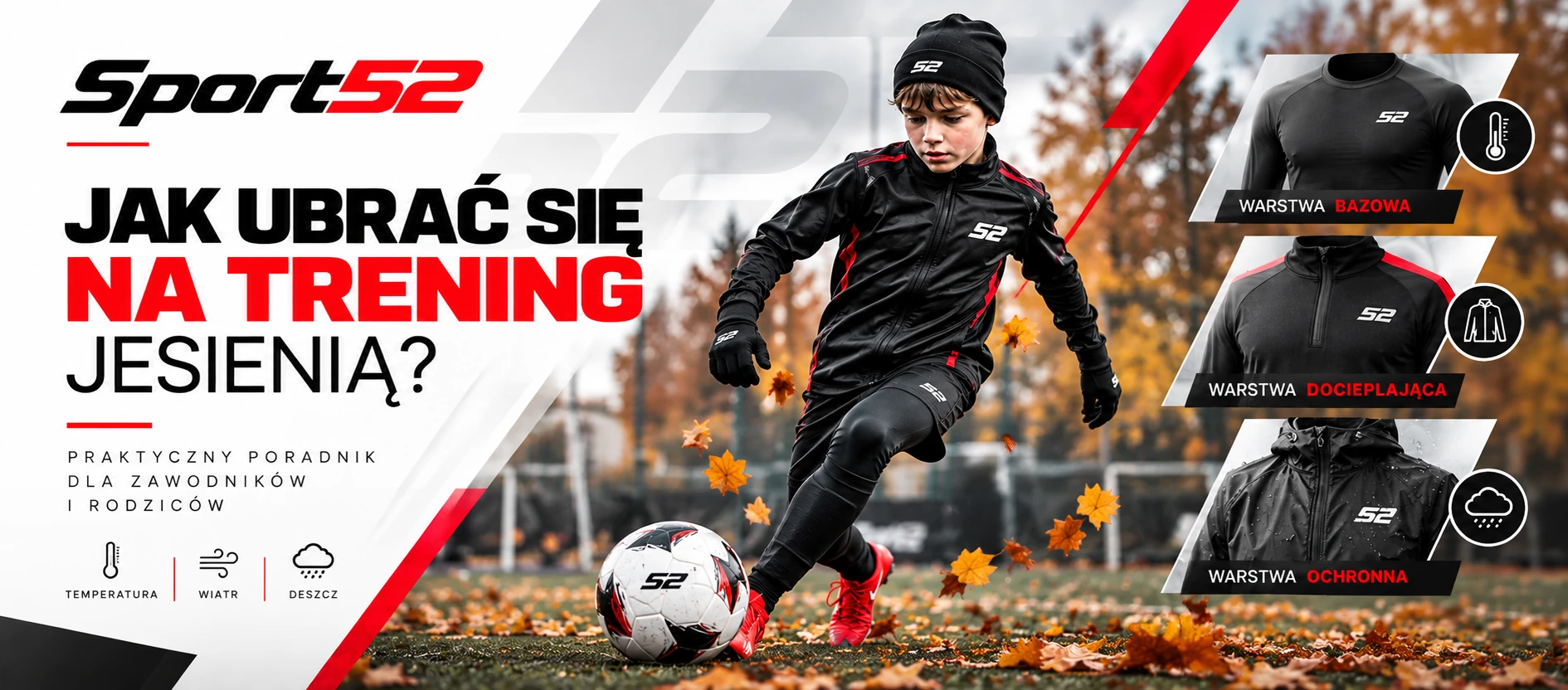 Jak ubrać się na trening piłkarski jesienią – odzież treningowa dla młodego piłkarza